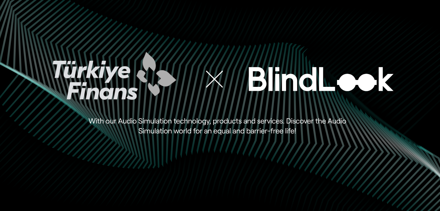 The Türkiye Finans and BlindLook logos are displayed side by side on a black background, symbolizing their collaboration. Turquoise geometric wave patterns appear in the background, while a short message below highlights Audio Simulation technology and an equal, barrier-free experience.