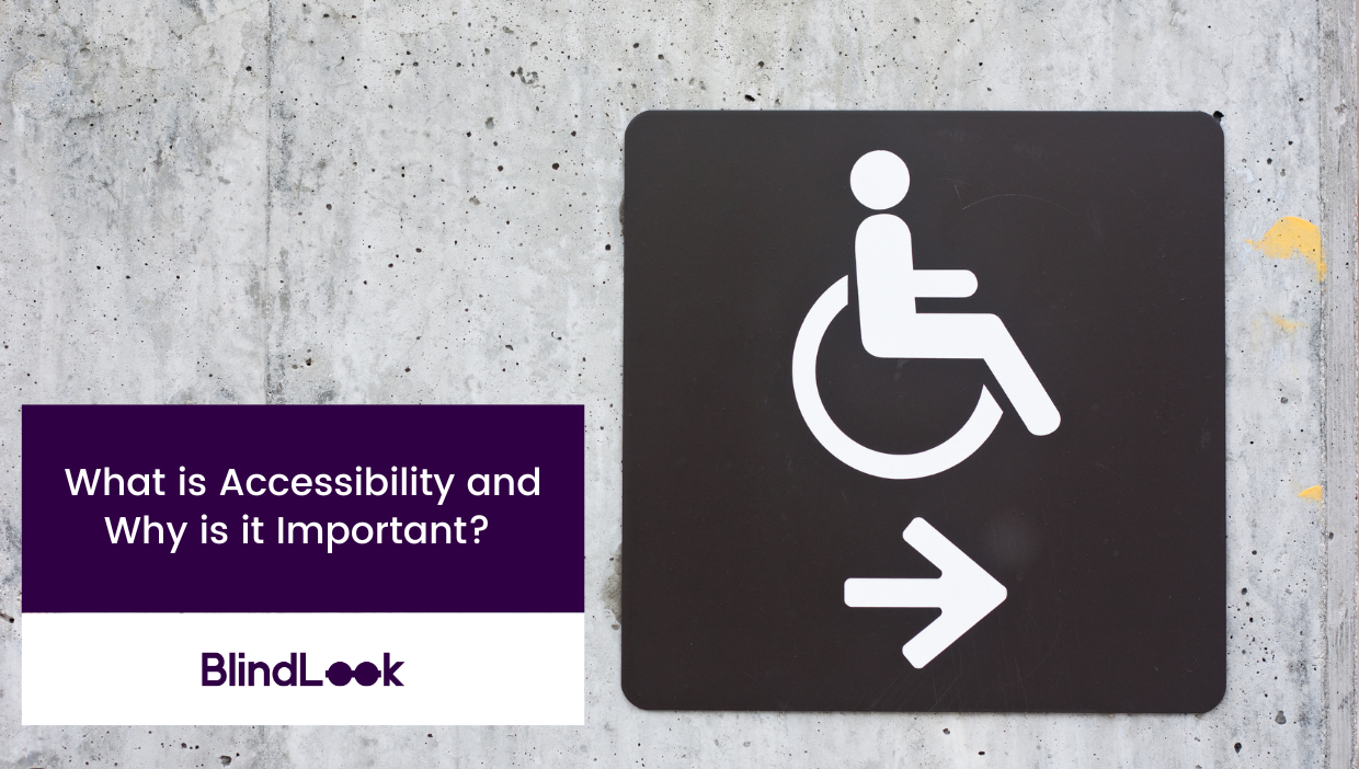 The images feature an accessibility sign placed on a concrete background. The sign shows a figure sitting in a wheelchair with an arrow pointing to the right. In the bottom left corner of the images, there is a purple box containing text: The text reads, "What is Accessibility and Why is it Important?" Below the text, the "BlindLook" logo is displayed.