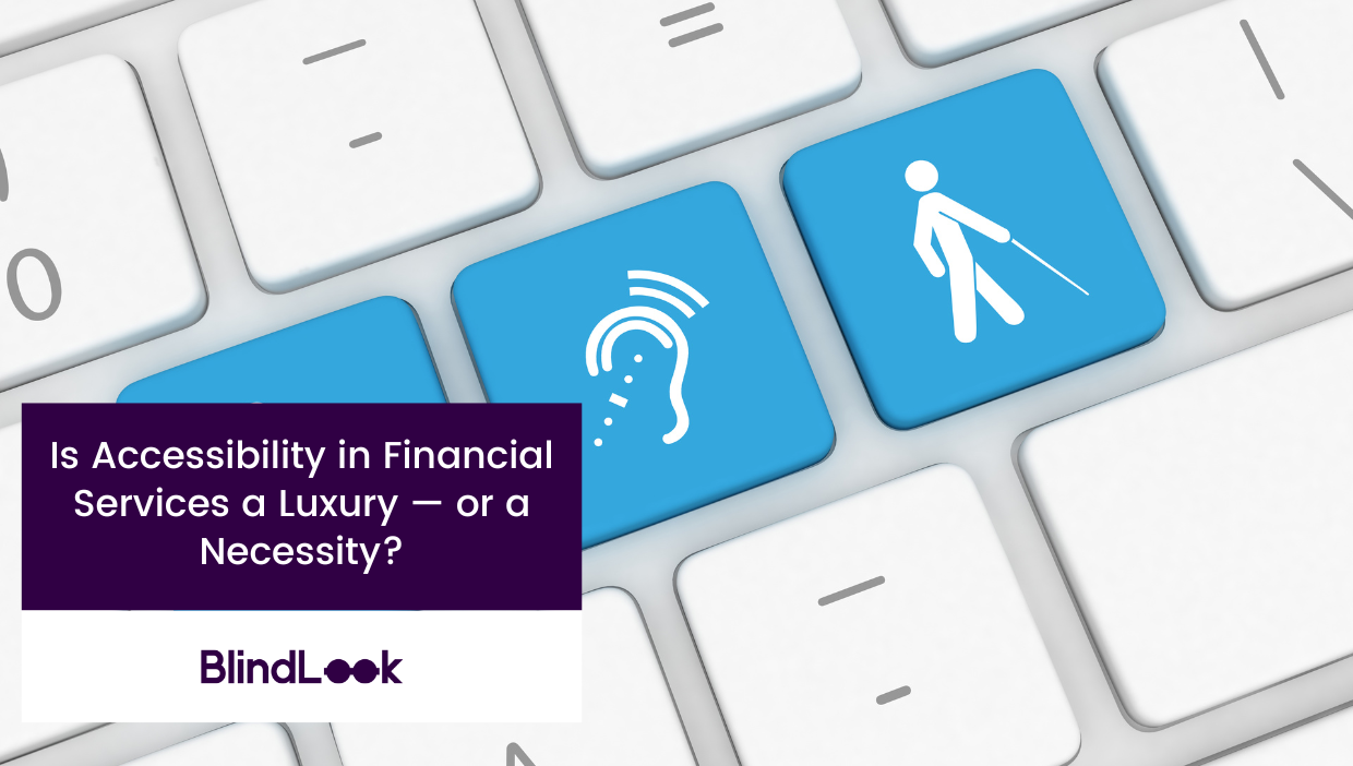 A keyboard with blue keys featuring accessibility symbols for hearing and vision impairments. A text box reads: "Is Accessibility in Financial Services a Luxury — or a Necessity?" with the BlindLook logo below.